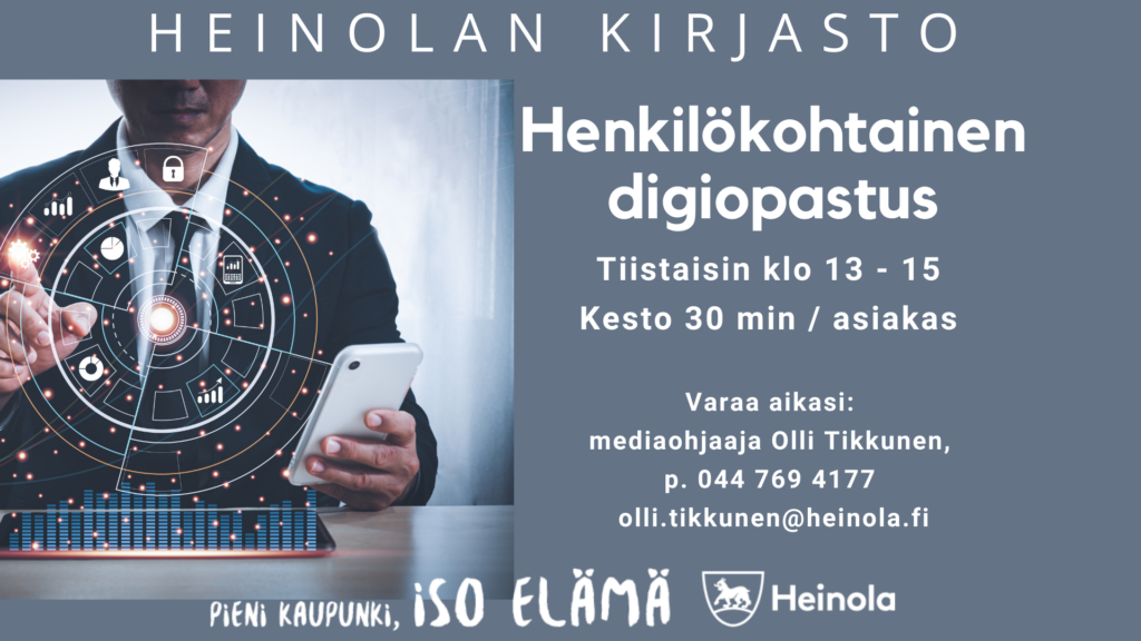 Henkilökohtainen digiopastus tiistaisin klo 13 - 15 ja sen pituus on 30 min/asiakas. Varaa aika mediaohjaa Olli Tikkuselta p 044 769 4177 olli.tikkunen@heinola.fi.