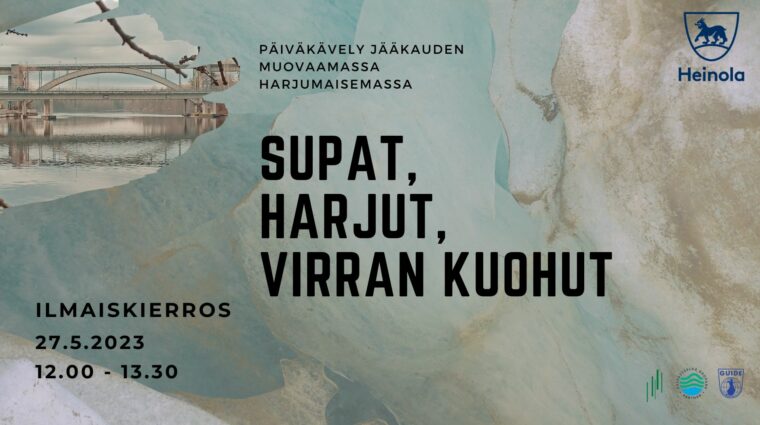 Taustakuvana on sini- ja ruskeansävyistä jäätä. Yläreunan pienessä kuvassa on Heinolan rautatiesilta keväisenä, pilvisenä ja koleanoloisena päivänä. Järvenpinta sillan edessä sekä alla väreilee hieman. Teksti: Supat, harjut ja virran kuohut; päiväkävely jääkauden muovaamassa harjumaisemassa. Ilmaiskierros 27.5.2023 kello 12.00-13.30.