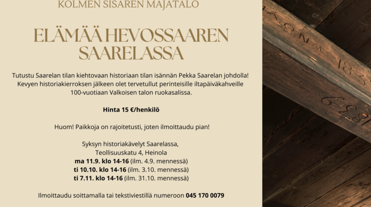 Elämää Hevossaaren Saarelassa -historiakävelyn juliste, jossa kuva vanhasta kattoparrusta ja siihen kaiverretuista vuosiluvuista.