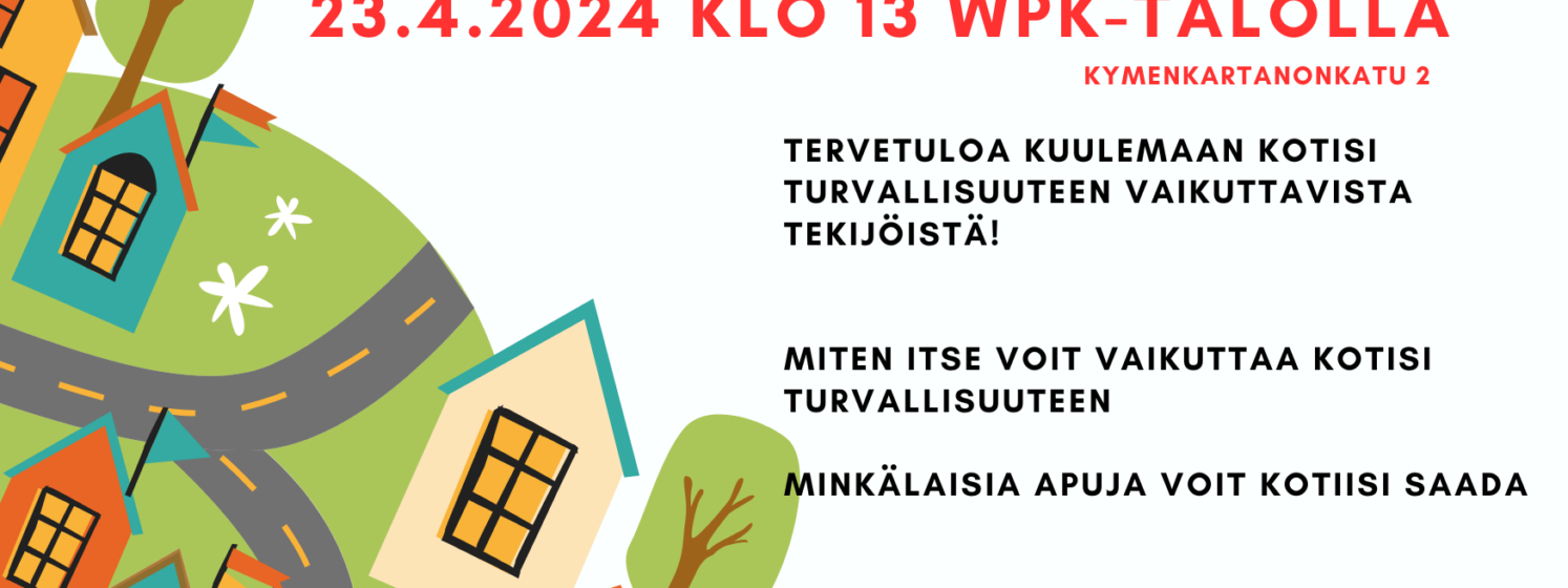 Turvallinen koti luentotapahtuma WPK-talolla tiistaina 23.4.2024 klo 13.00.