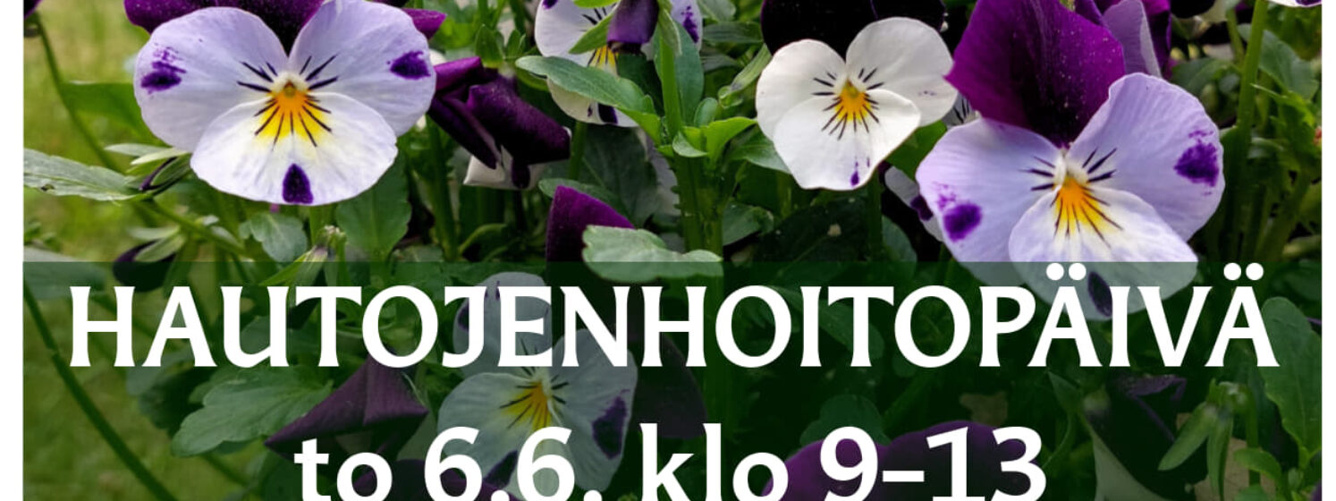 Hautojenhoitopäivää vietetään kaikilla Heinolan hautausmailla