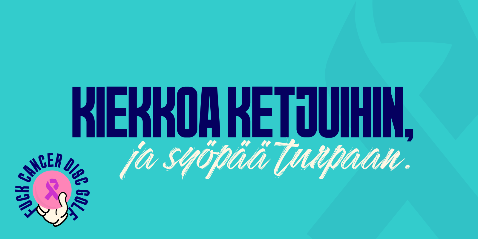 Syöpää turpaan