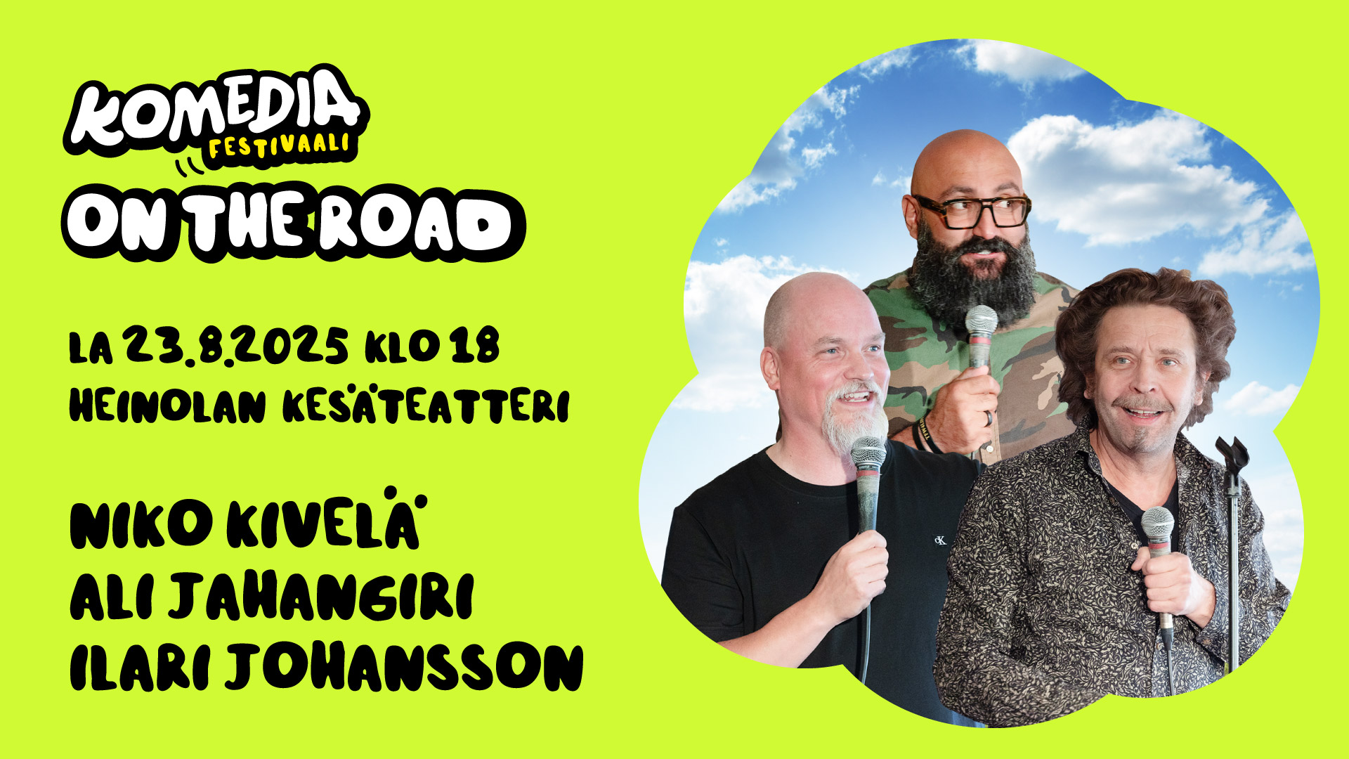 Komediafestivaali On The Road karauttaa jälleen Heinolan kesäteatteriin lauantaina 23.8.2025 ja komiikasta vastaavat Ali Jahangiri, Ilari Johansson ja Niko Kivelä!