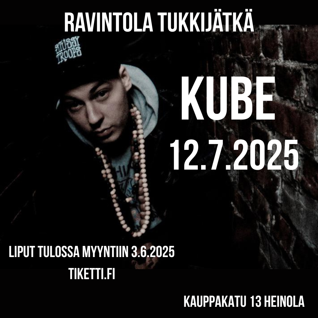 Tukkijätkän lavan valloittaa Kube ja meininki on taattu eli tarjolla räppiä sekä viihtymistä isolla kädellä! Liput myynnissä Ravintola Tukkijätkästä ja Tiketti.fi kautta.