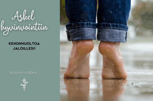 Askel hyvinvointiin – kehonhuoltoa jaloillesi