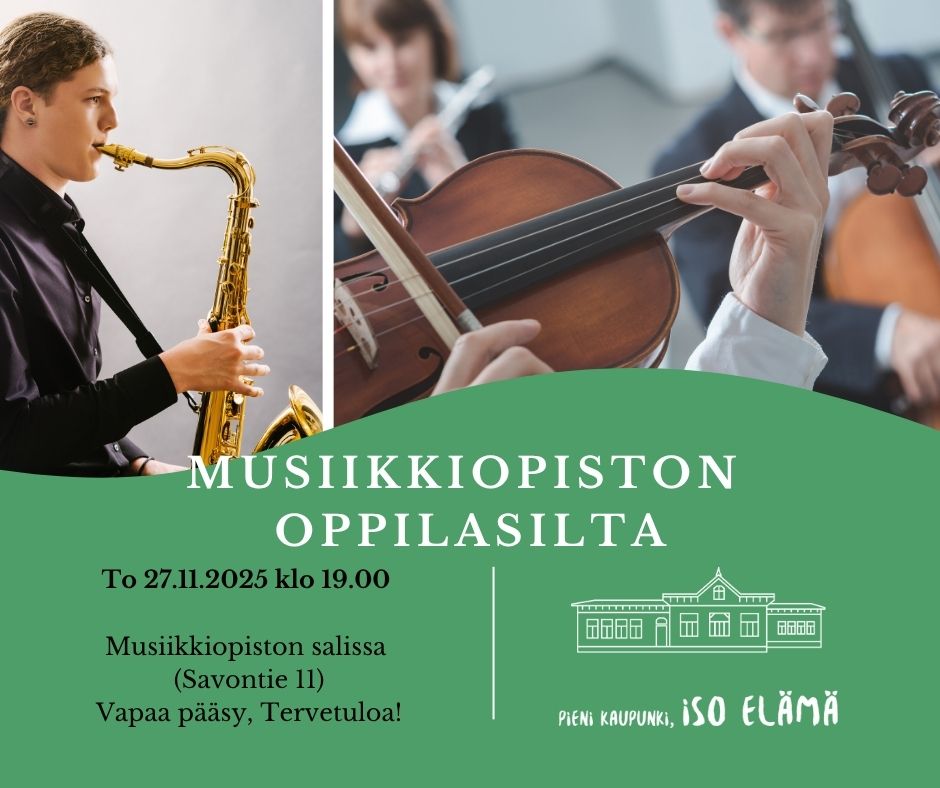 Musiikkiopiston oppilaskonsertti torstaina 27.11.2025 klo 19.00 musiikkiopiston salissa, Savontie 11 Tilaisuuteen on vapaa pääsy.