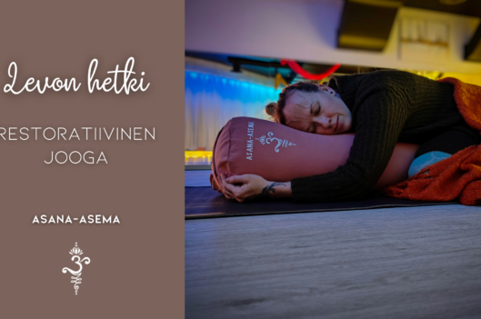 Levon hetki – restoratiivinen jooga