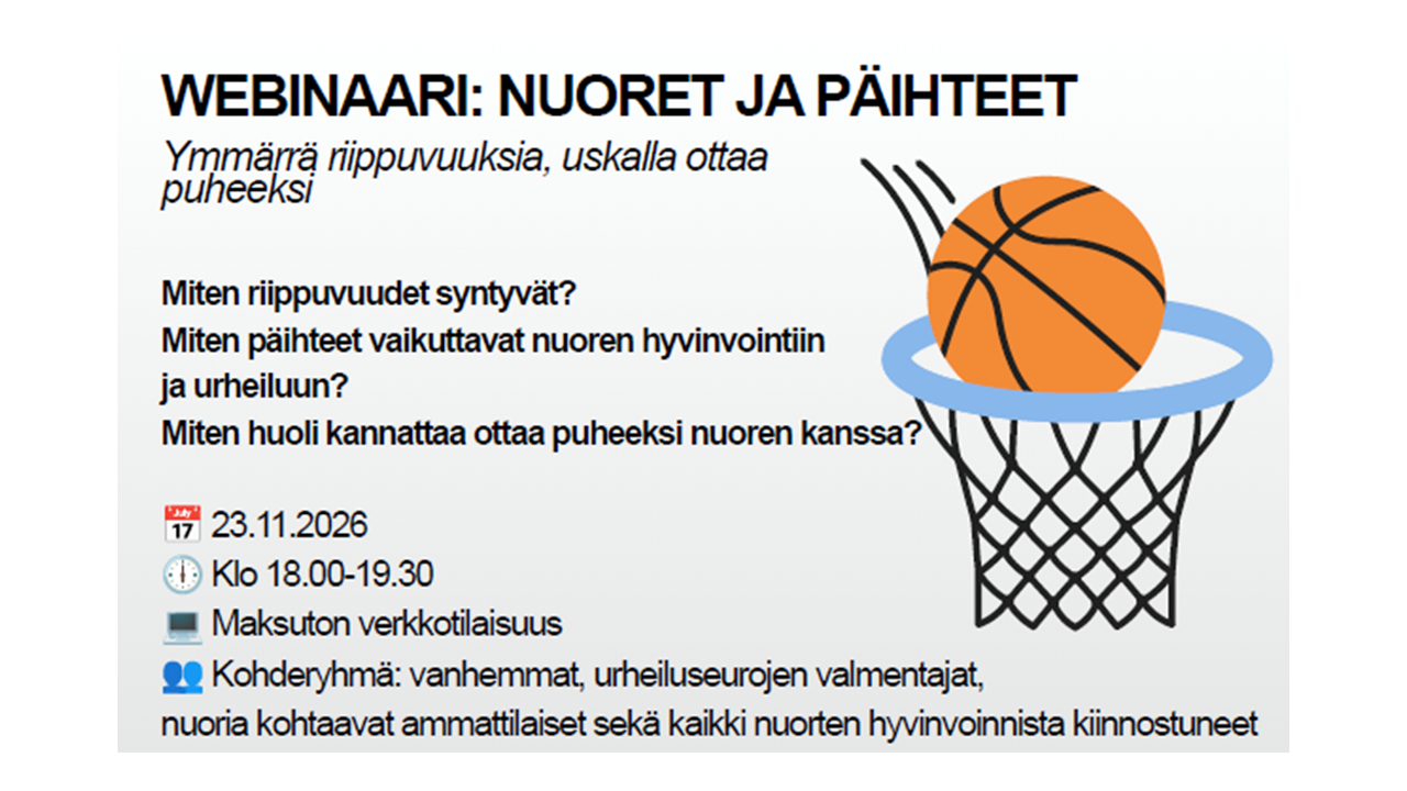 Mainos urheiluseurawebinaari 23.11.2026 klo 18-19.30. Kuvassa olevassa mainoksessa ajankohdan lisäksi mainittu kohderyhmä eli vanhemmat, urheiluseurojen valmentajat, nuorten kanssa työskentelevät ja nuorten hyvinvoinnista kiinnostuneet. Kuvituskuvana koripallokori ja koripallo.